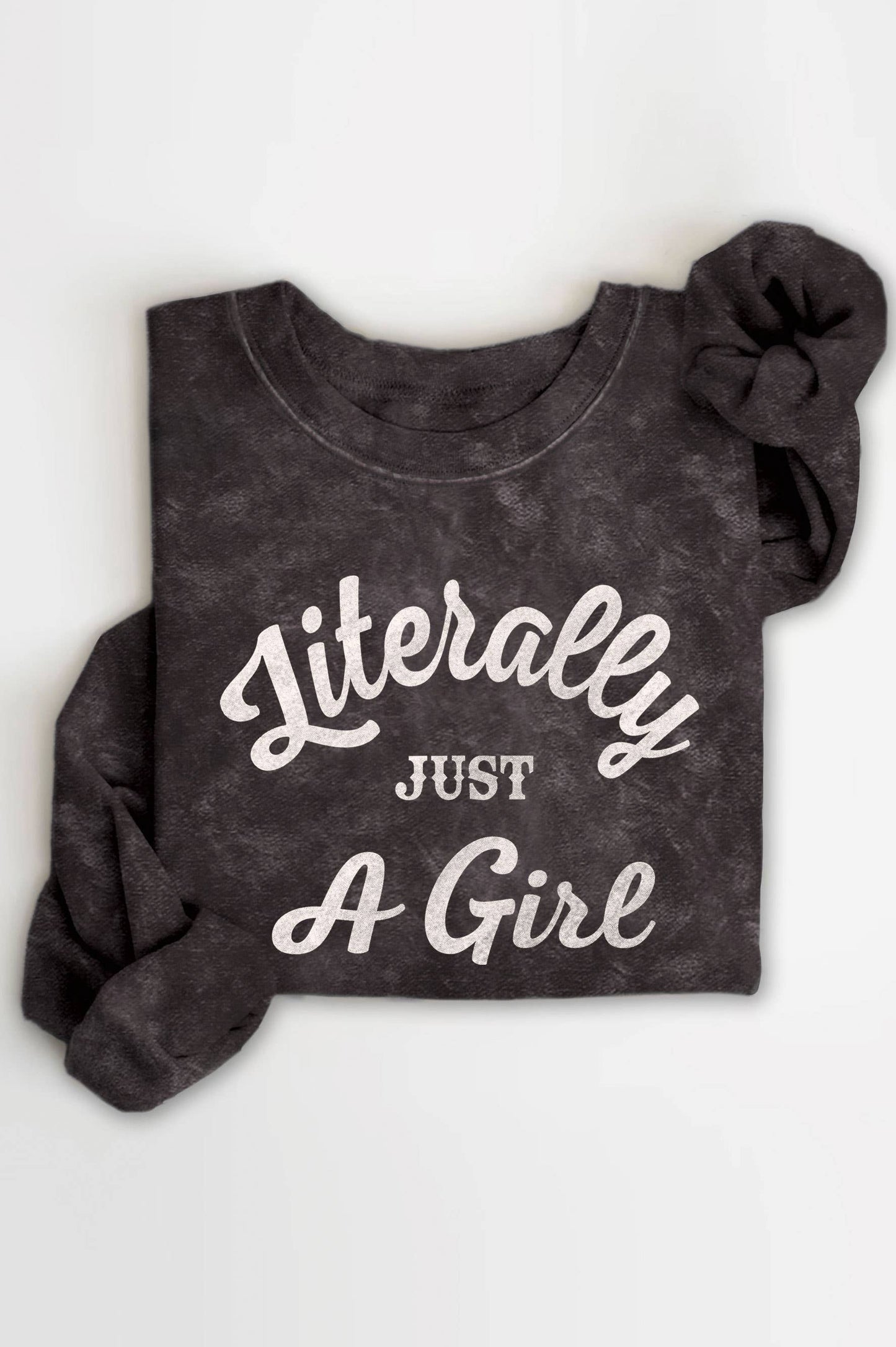 Literally Just A Girl Graphic Mineral Brushed Sweatshirt