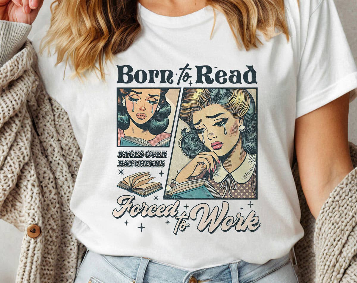 Born To Read, Forced To Work - Funny Book T-Shirt