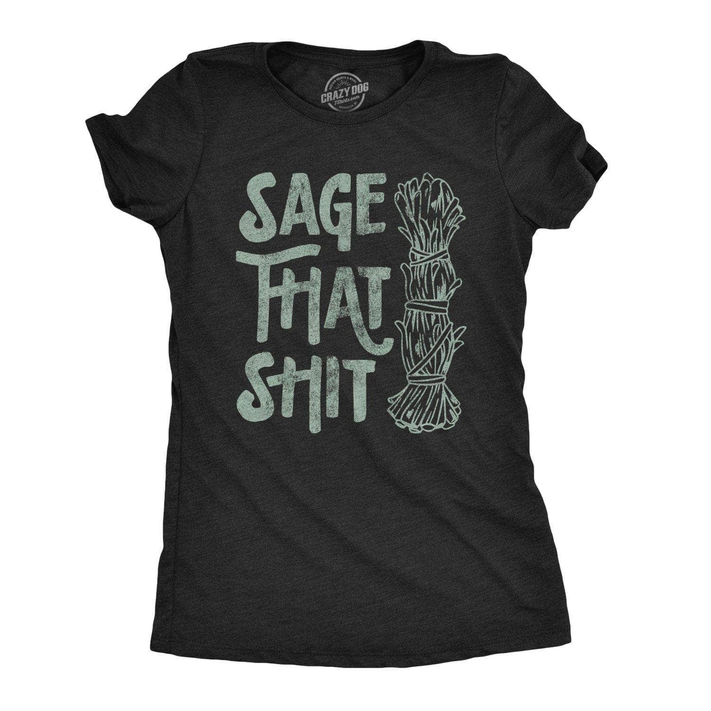 Sage That Shit Women's Tshirt Motivational Graphic Tee