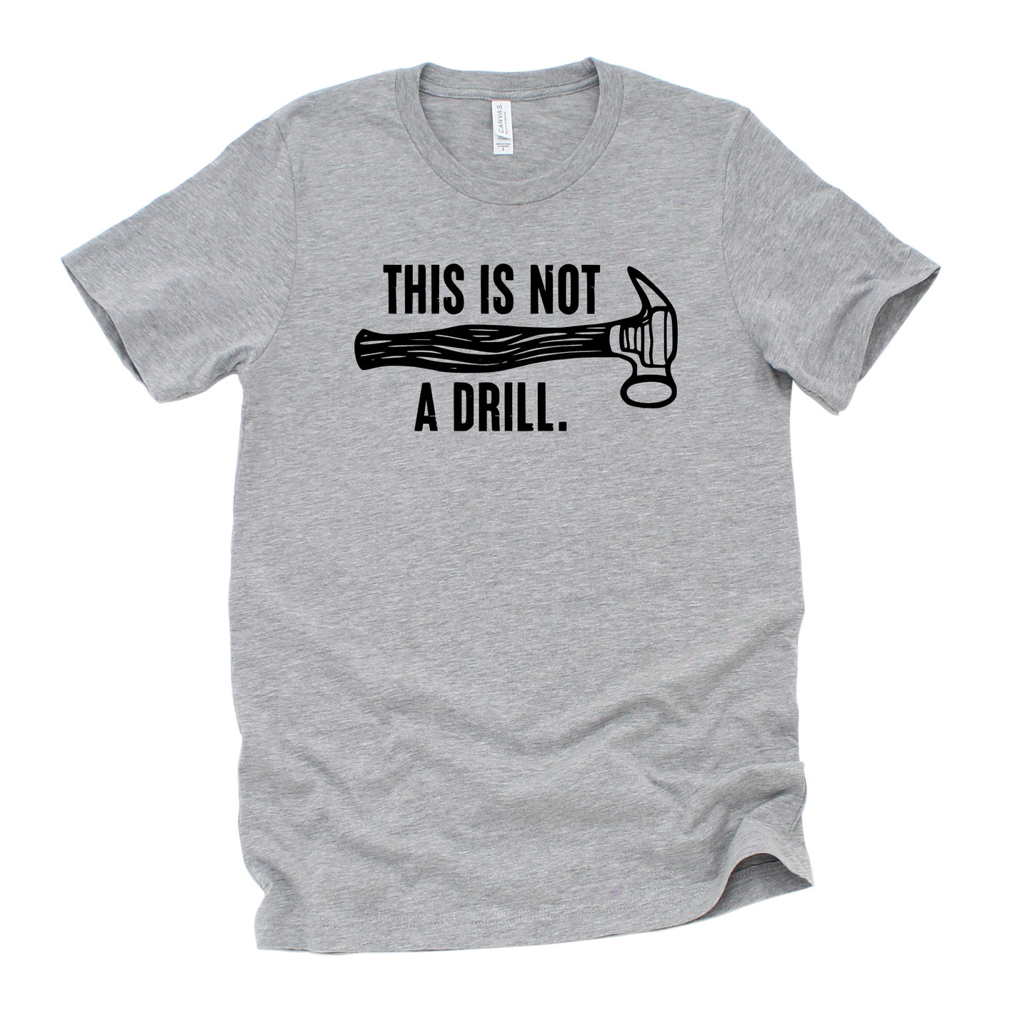 This Is Not A Drill Graphic Tee 247(Dtf)