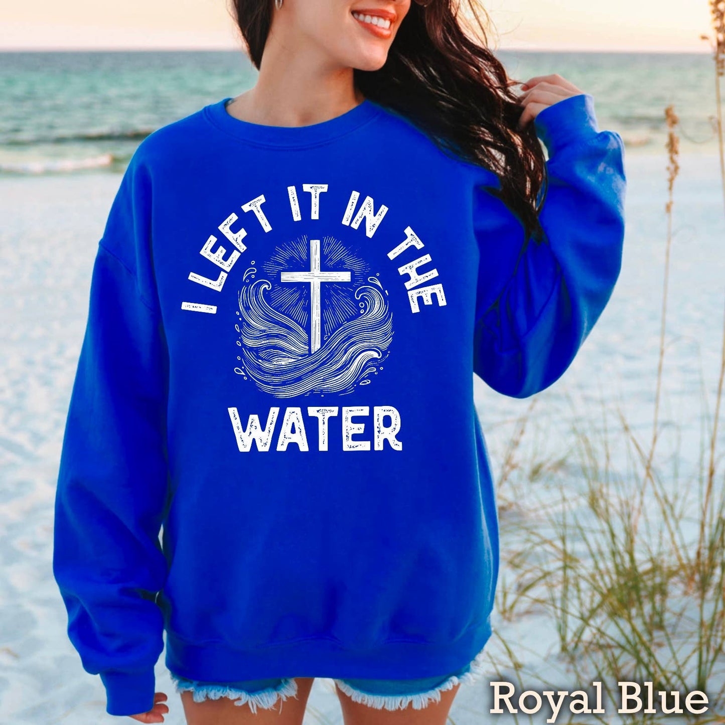 I Left It in the Water Christian Graphic Sweatshirt