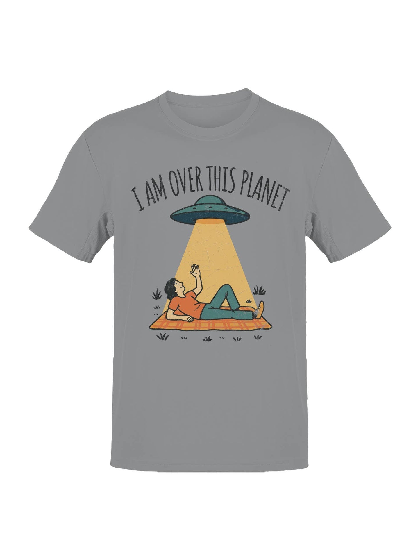 Alien Abduction: "I Am Over This Planet Men's T-Shirt