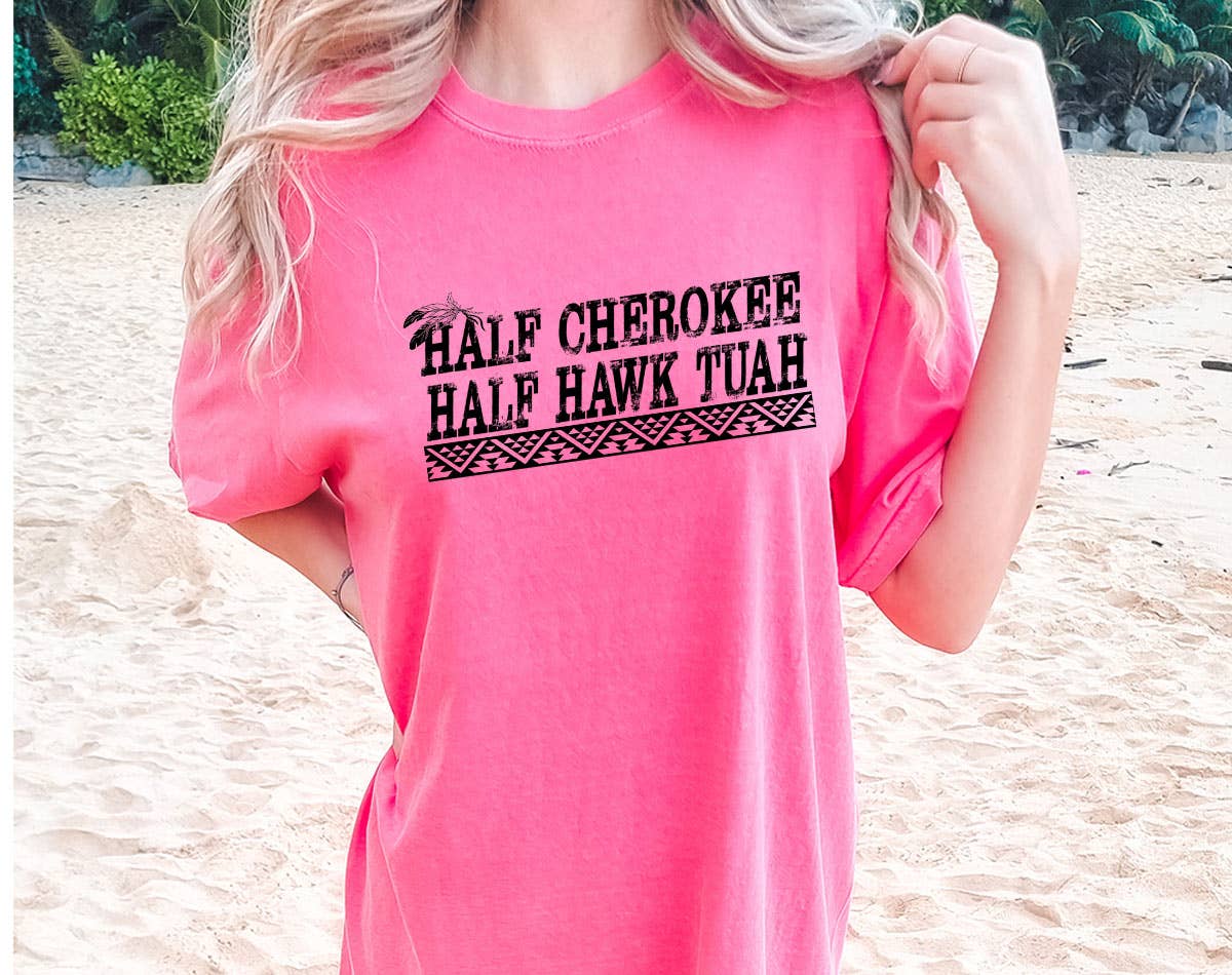 Half Cherokee, Hawk Tuah - Funny Comfort Colors Shirt
