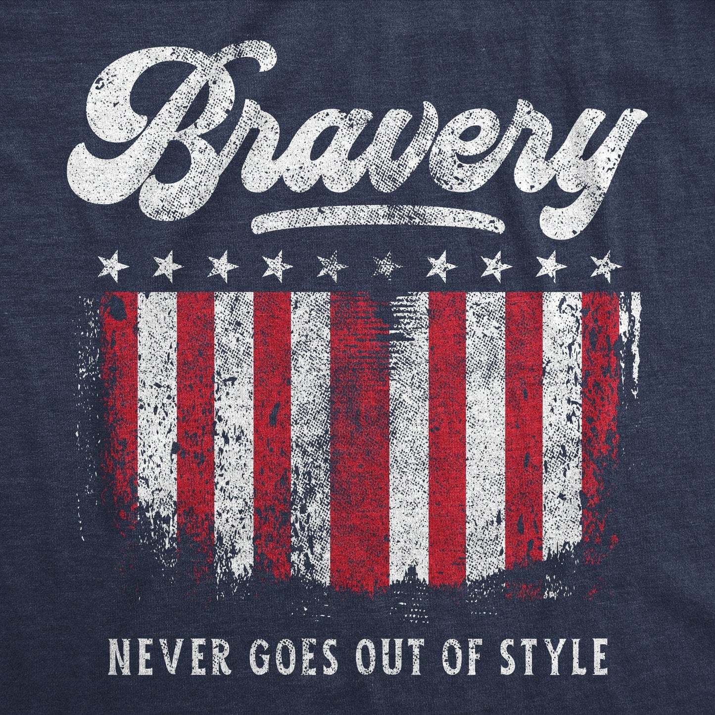 Bravery Never Goes Out of Style 4th of July Mens T Shirt