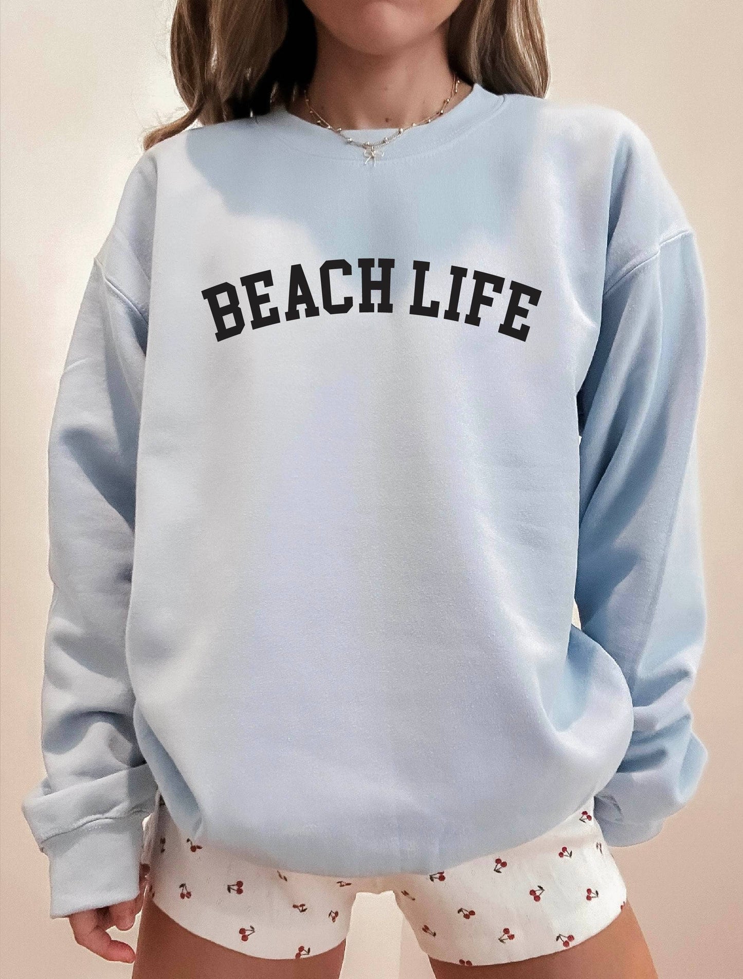 Beach Life Sweatshirt, Graphic Sweatshirt, Coastal