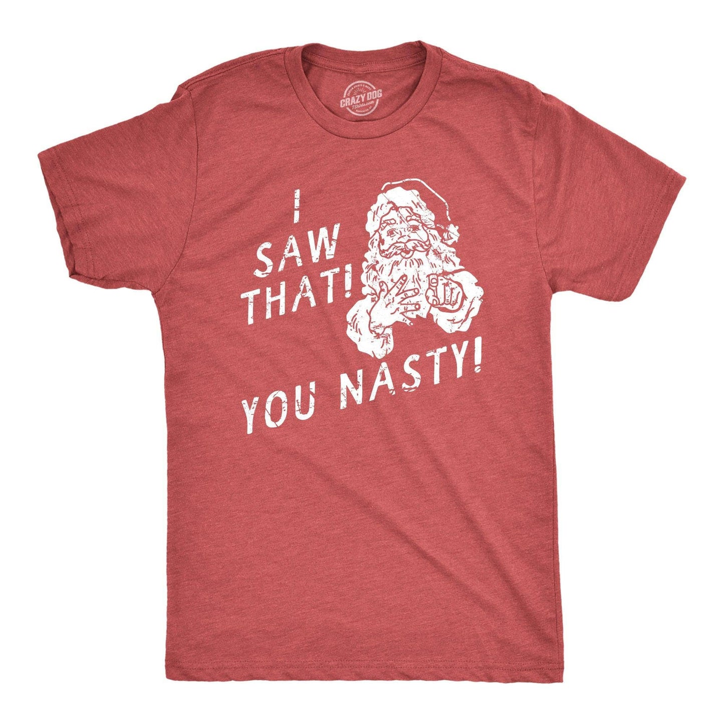 I Saw That You Nasty Men's Tshirt Christmas Graphic Tee