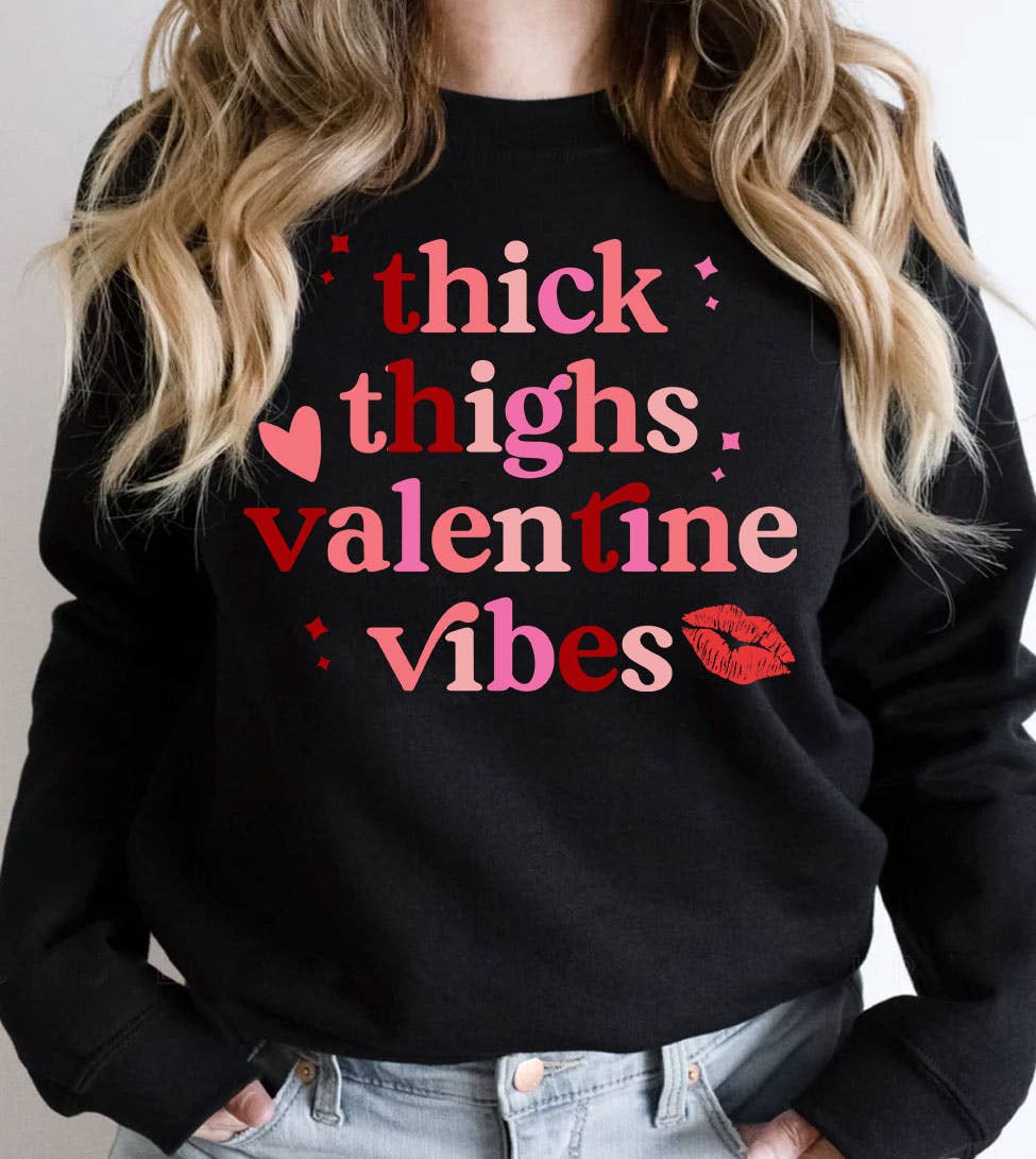 Thick Thighs Valentine Vibes - Valentine's Day Sweatshirt