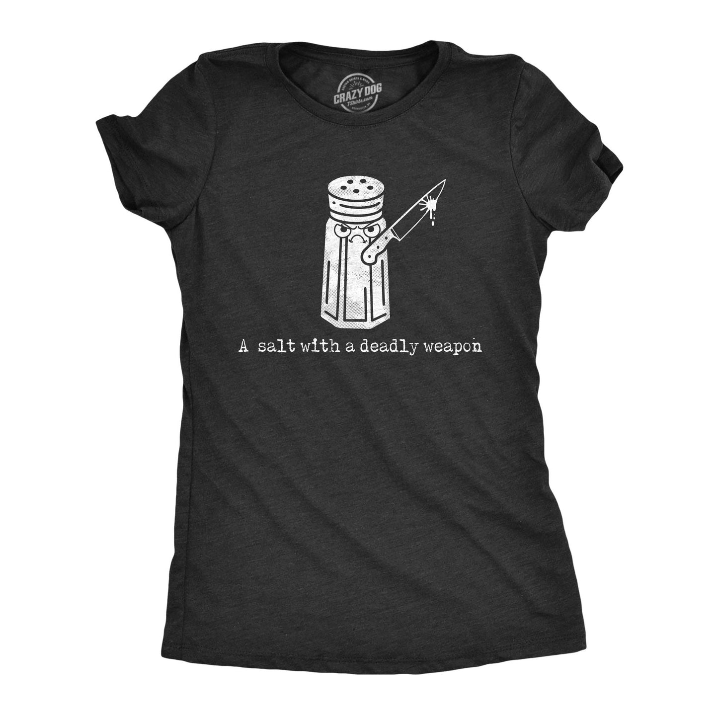 A Salt with A Deadly Weapon Women's Tshirt Food Graphic Tee