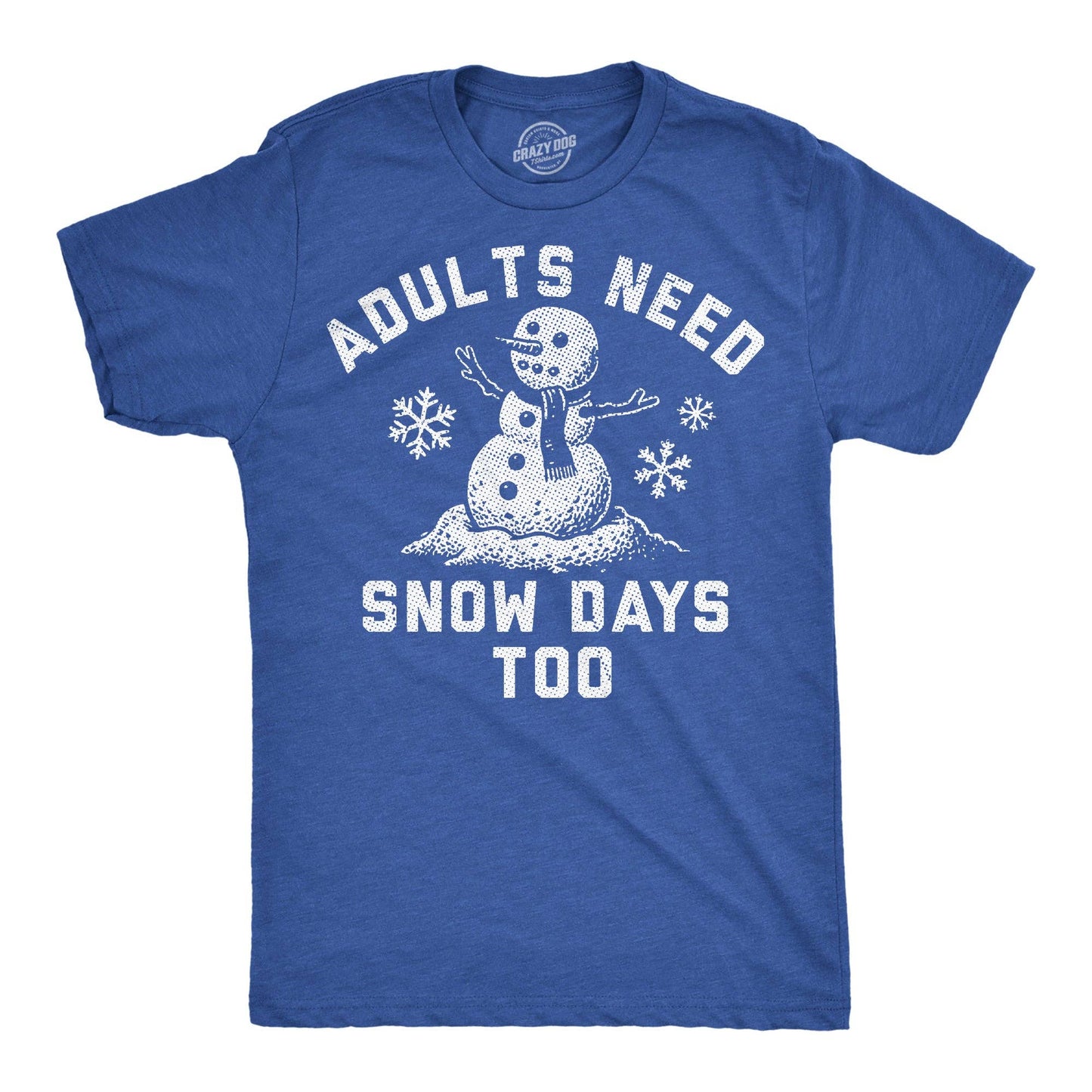 Adults Need Snow Days Too Men's T Shirt