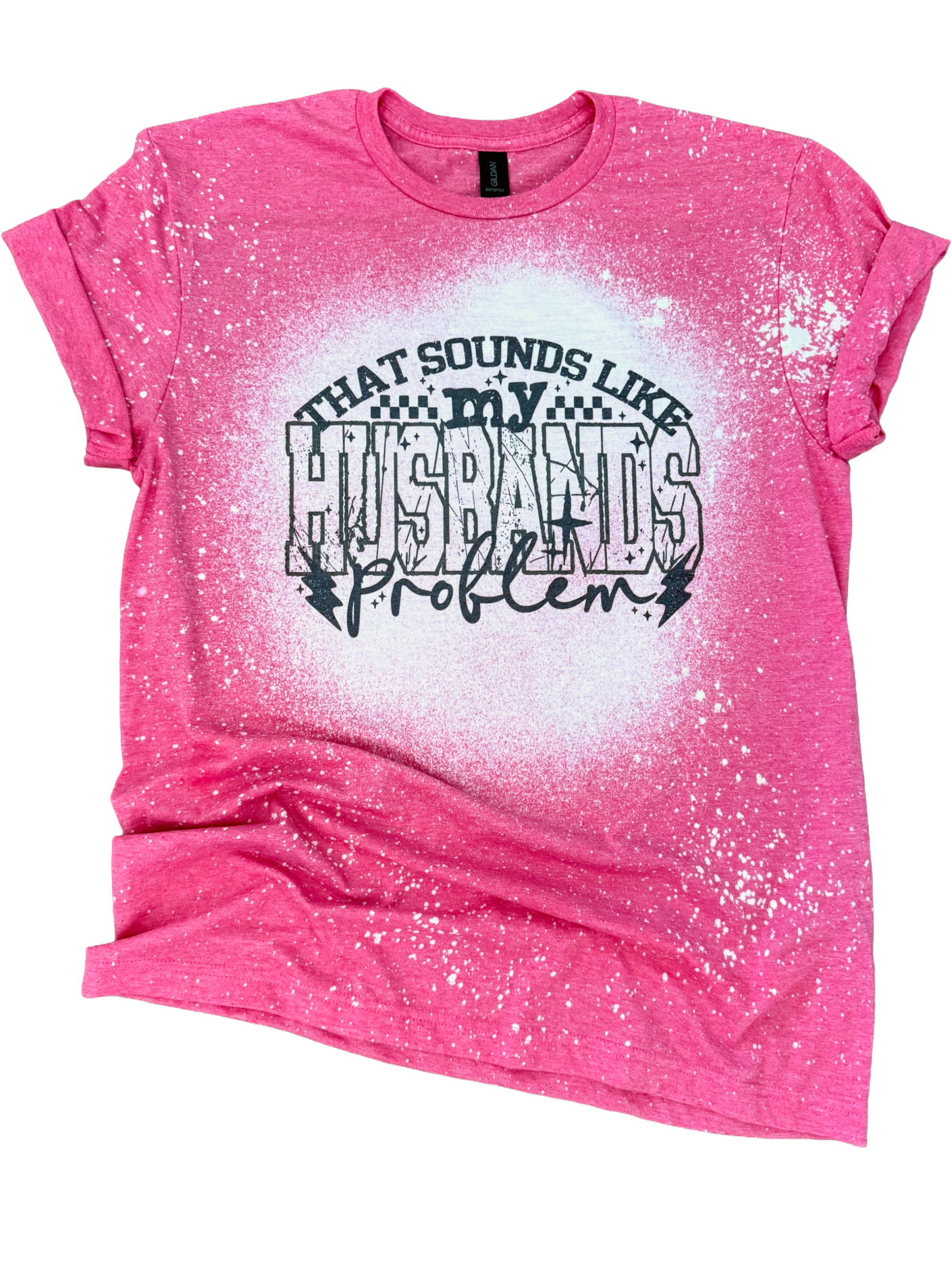 That Sounds Like My Husband’S Problem Tee