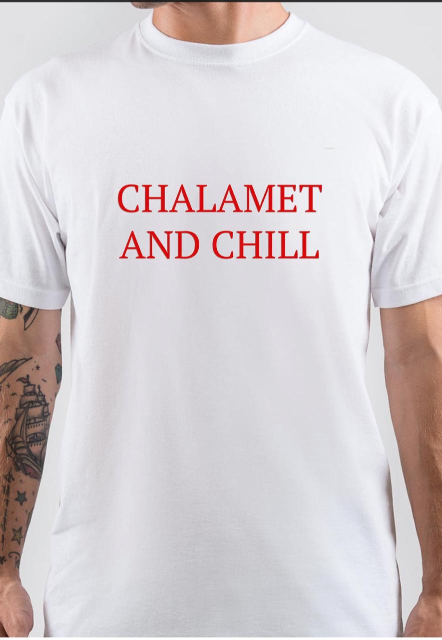 Chalamet And Chill T-Shirt