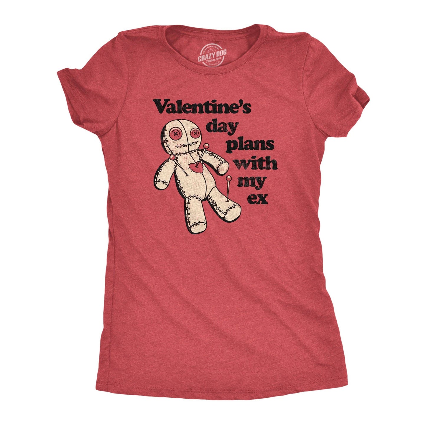 Valentines Day Plans with My Ex Women's Tshirt Valentine's