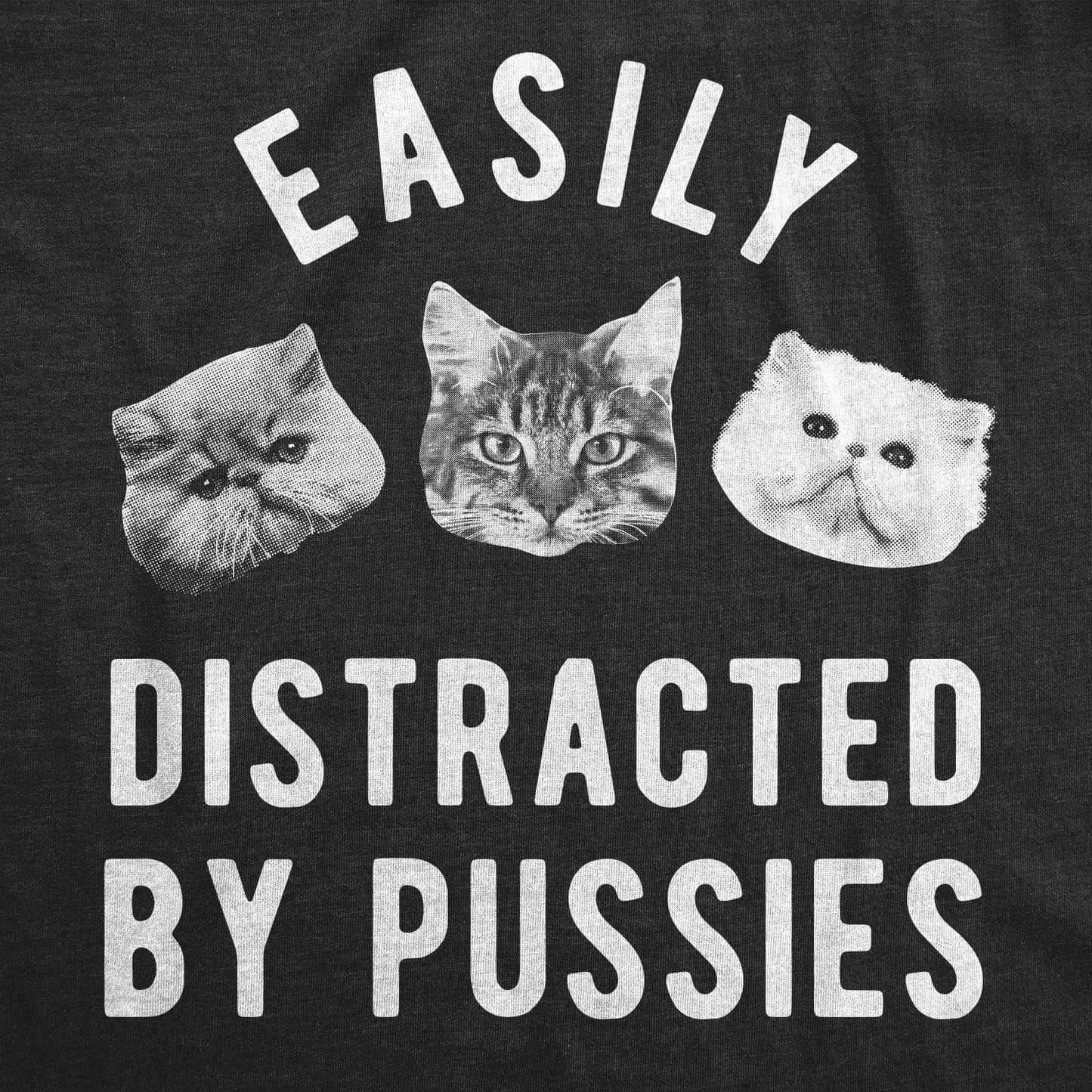 Easily Distracted By Pussies Men's Tshirt Cat Graphic Tee
