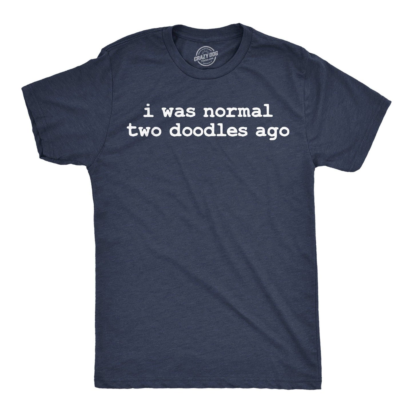 I Was Normal Two Doodles Ago Men's T Shirt