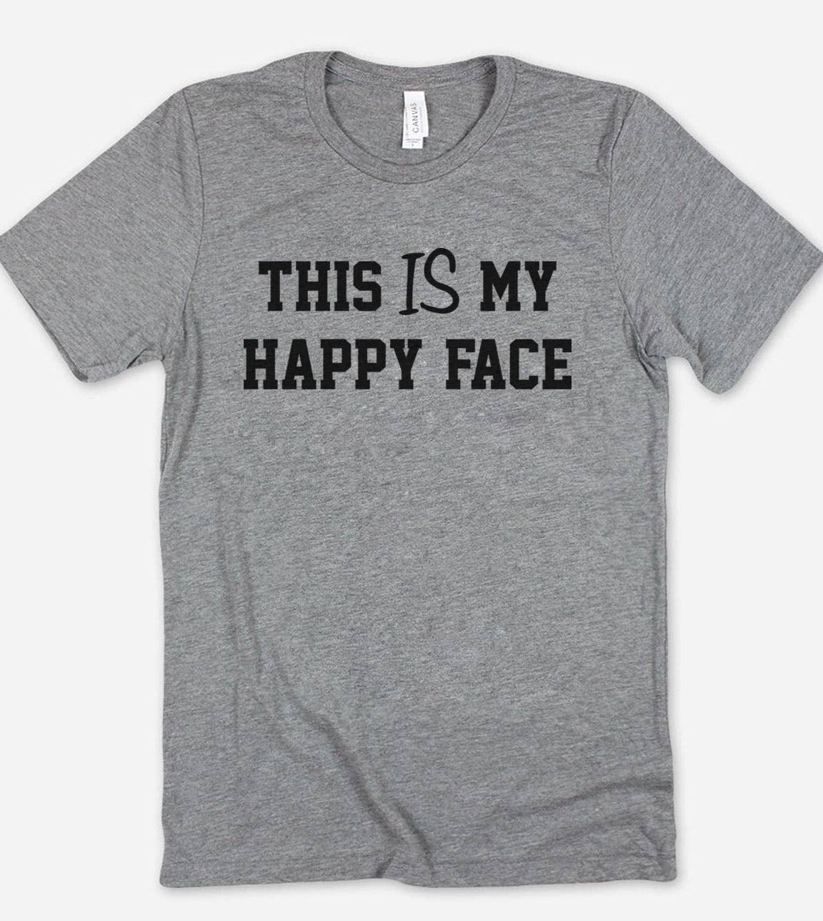 This Is My Happy Face - Funny Sarcastic Cute Sassy T-Shirt