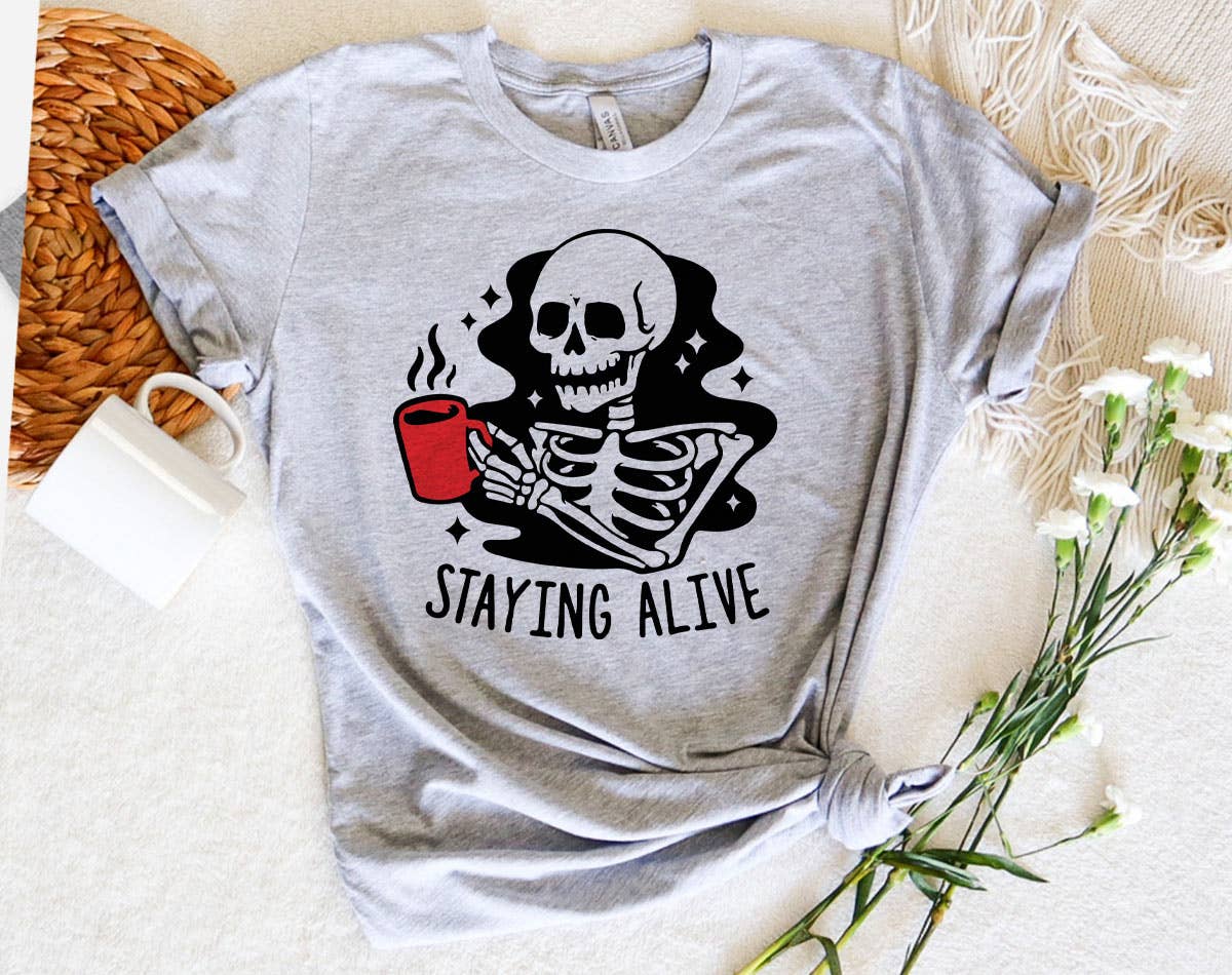 Staying Alive Coffee - Funny Skeleton Graphic T-Shirt