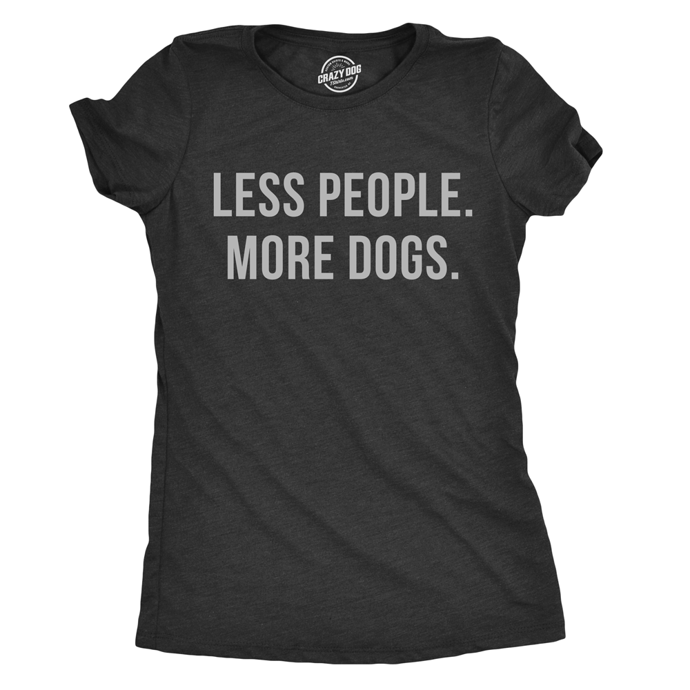 Less People More Dogs Women's Tshirt Dog Graphic Tee Western
