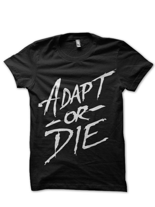 Adapt Or Die T-Shirt