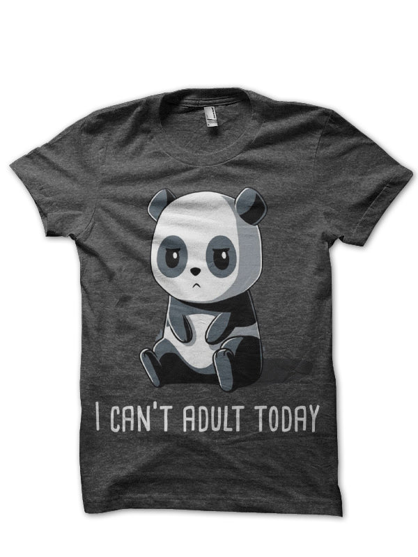I Can’t Adult Today Half Sleeve T-Shirt
