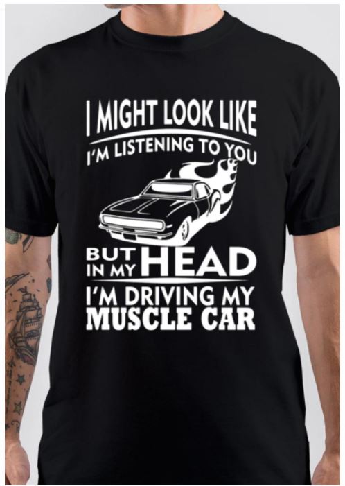 I’M Driving My Muscle Car Half Sleeve Black T-Shirt