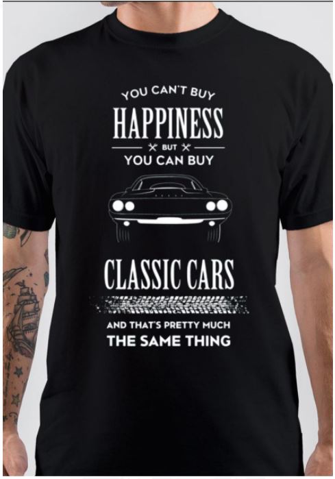 You Can’t Buy Happiness But You Can Buy Classic Cars Half Sleeve T-Shirt