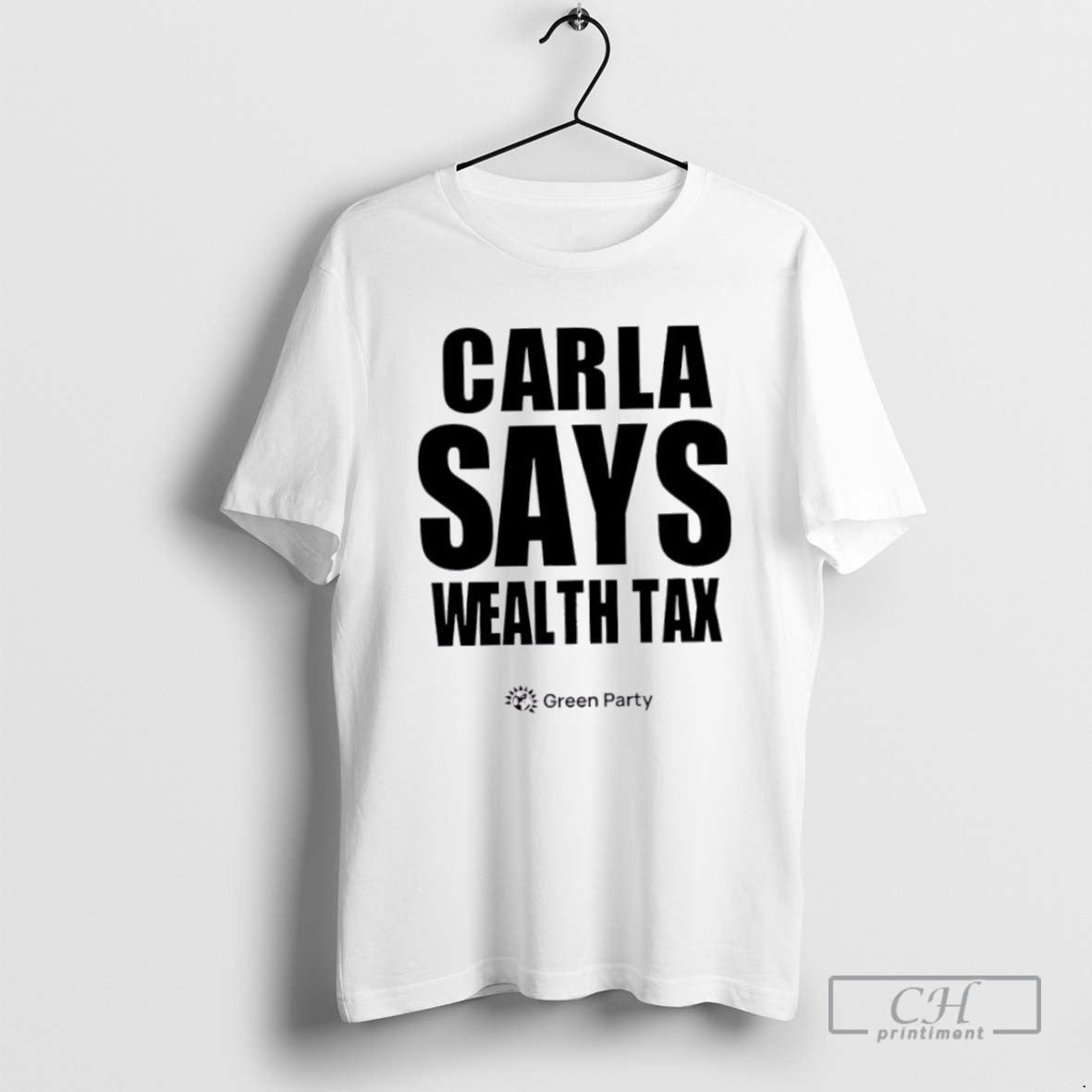 Carla Says Wealth Tax Green Party T Shirts