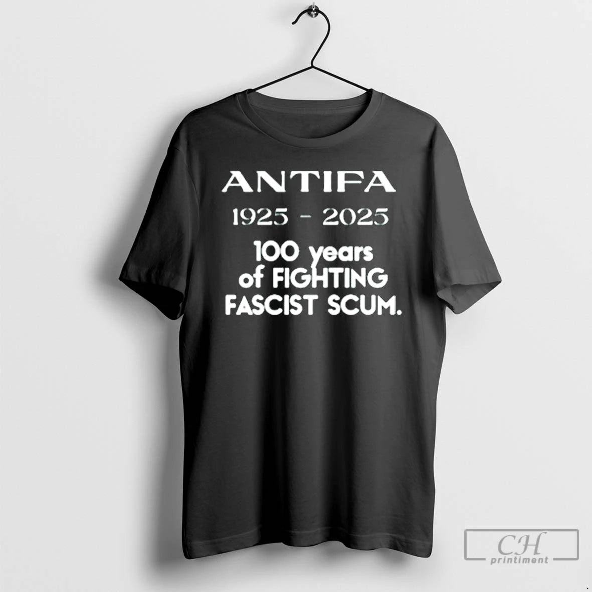 Classic Antifa 1925 2025 100 Years Of Fighting Fascist Scum T Shirts
