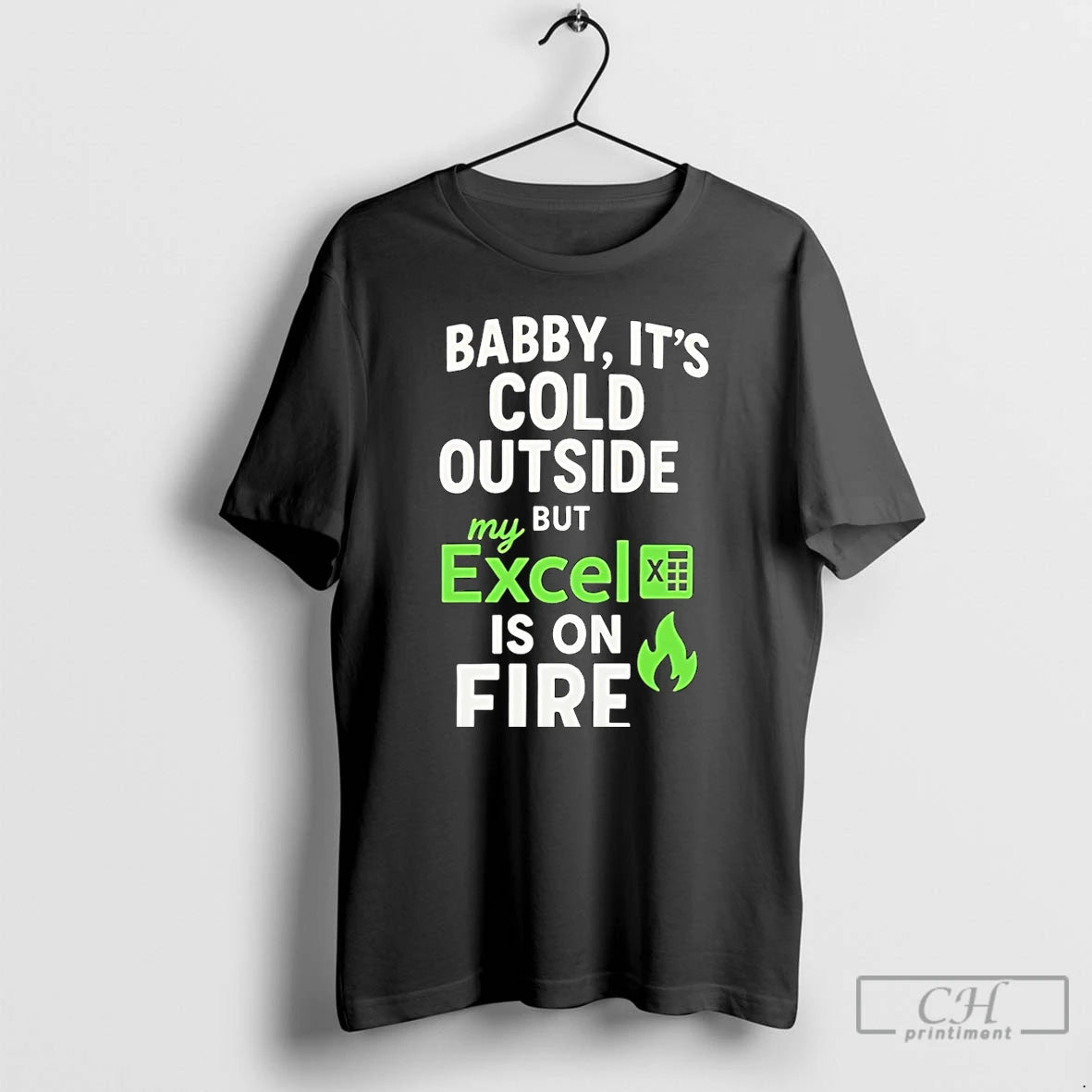 Classic Baby Its Cold Outside But My Excel Is On Fire Christmas T Shirts Sweater