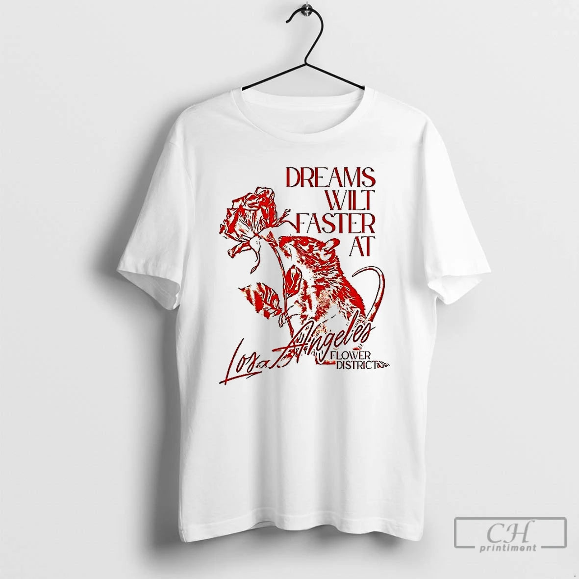 Classic Dreams Wilt Faster At Los Angeles T Shirts