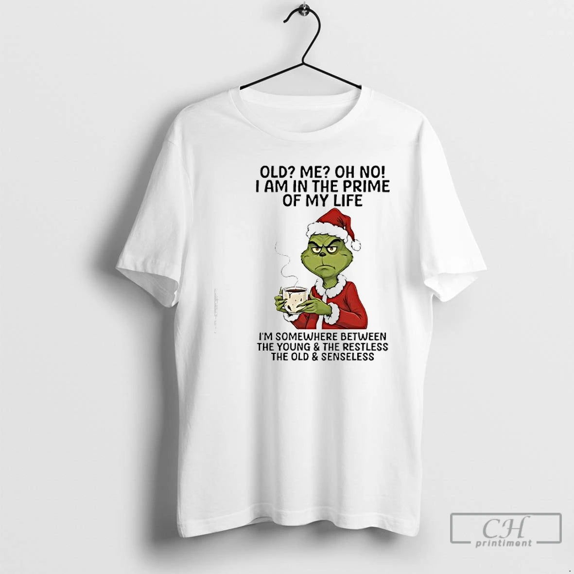 Classic Grinch Old Me Oh No I Am In The Prime Of My Life