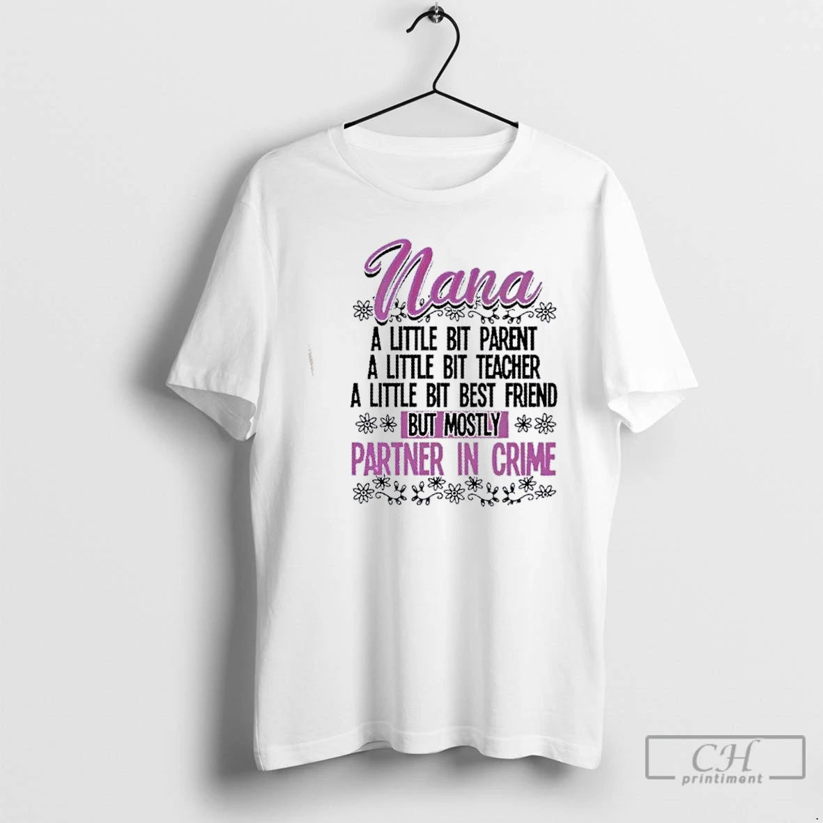 Classic Nana A Little Bit Parent A Little Bit Teacher A Little Bit Best Friend