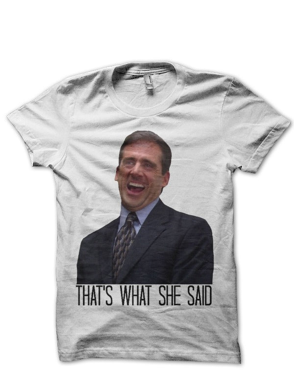 That’s What She Said T-Shirt