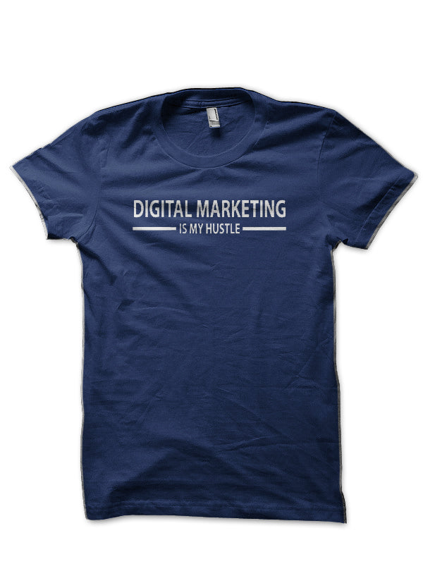 Digital Marketing Is My Hustle Navy Blue T-Shirt