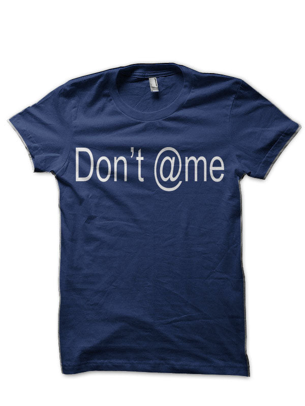 Don’t @me Navy Blue T-Shirt