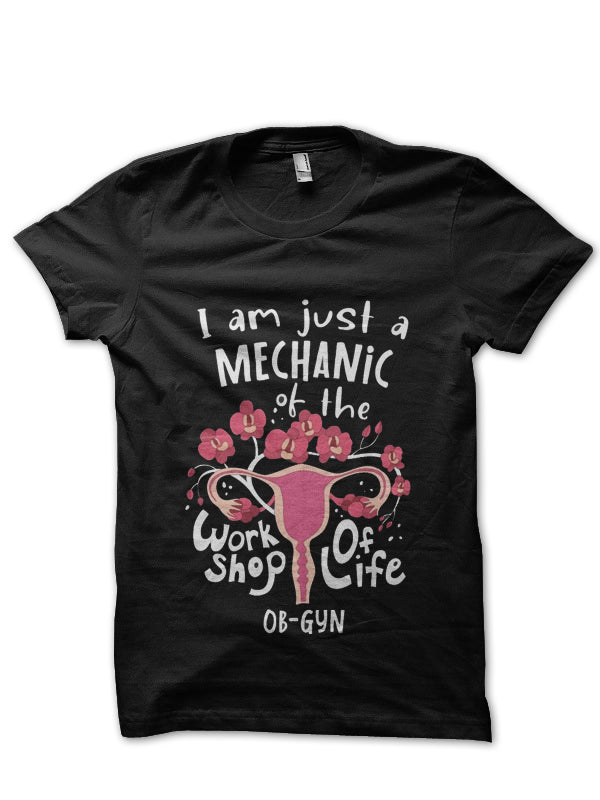 I Am Just A Mechanic In The Workshop Of Life Doctor T-Shirt