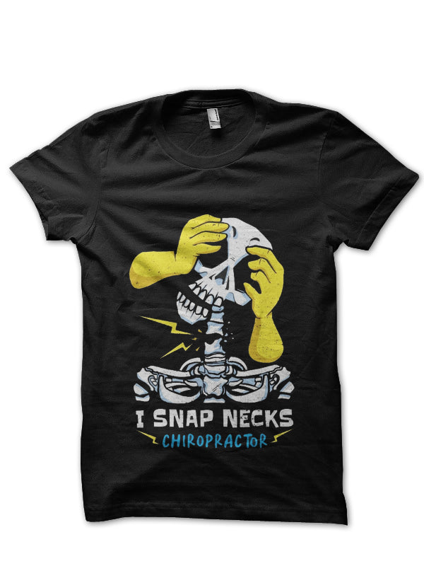I Snap Necks Doctor T-Shirt