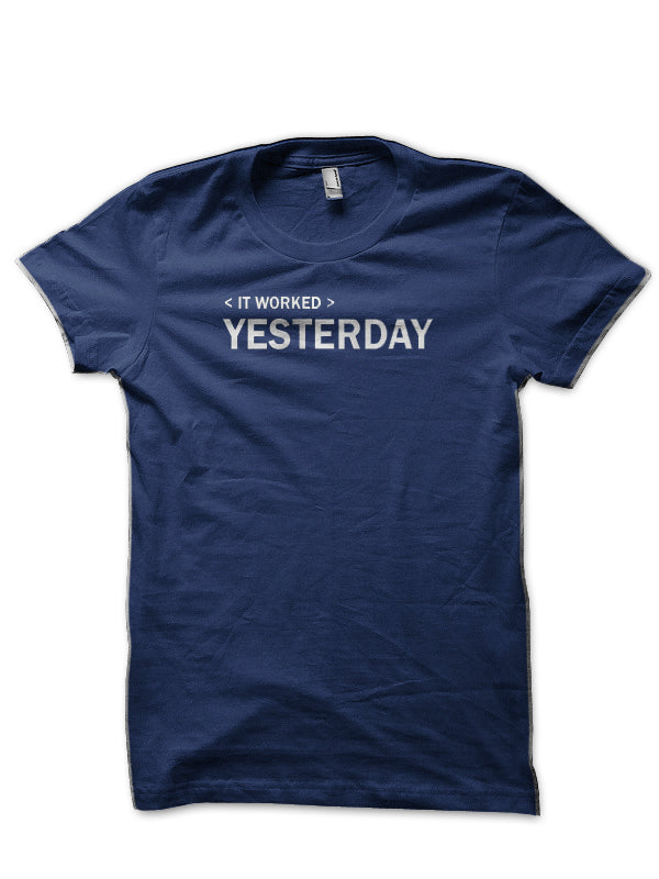 It Worked Yesterday Navy Blue T-Shirt