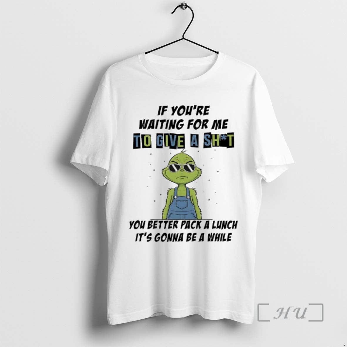 Limited Edition Grinch If Youre Waiting For Me To Give A Shit You Better Pack