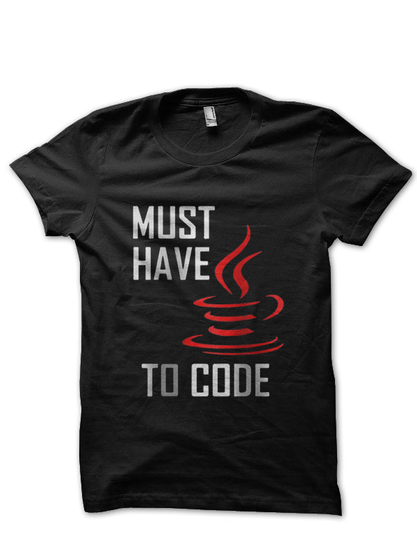 Must Have Java To Code T-Shirt