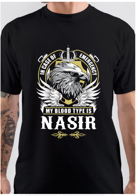 Nasir Name T Shirt – In Case Of Emergency My Blood Type Is Nasir Gift Item T-Shirt