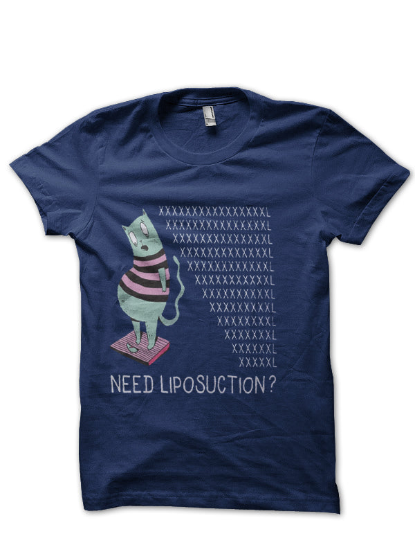 Need Liposuction Doctor T-Shirt