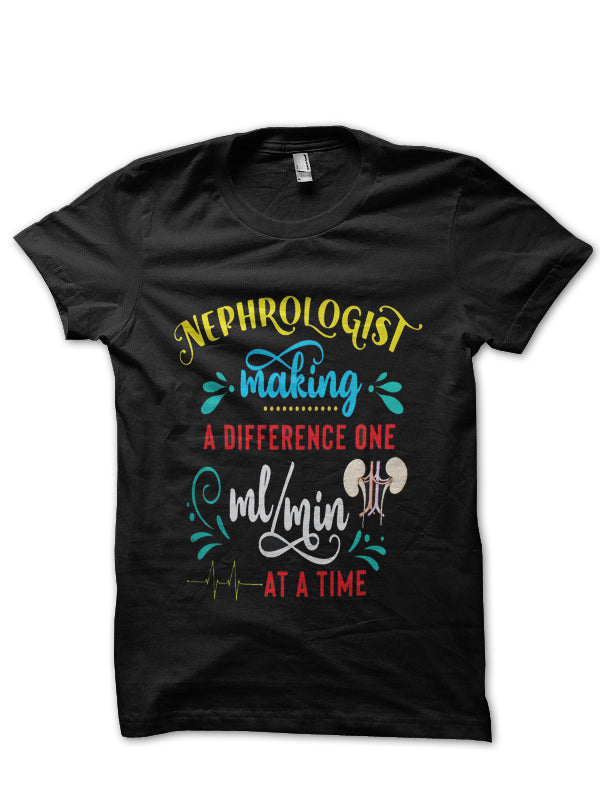 Nephrologist Making A Difference Doctor T-Shirt