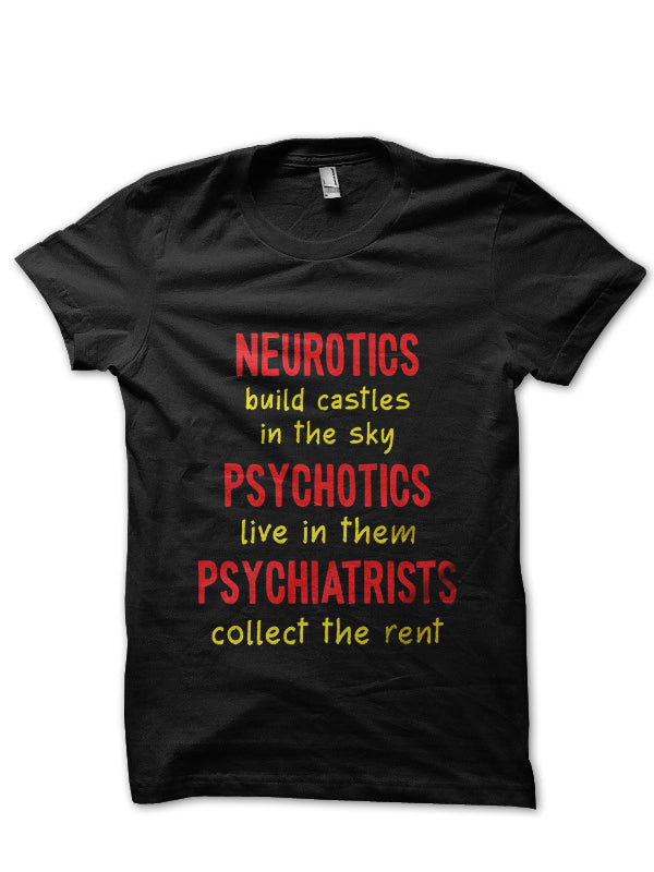 Neurotics Psychotics Psychiatrists Doctor T-Shirt