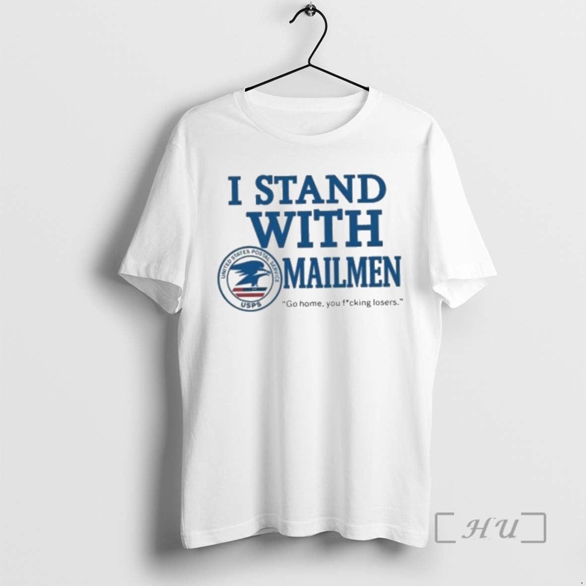 New I Stand With Mailmen Funny Usps Graphic Go Home You Losers Viral Meme Premium
