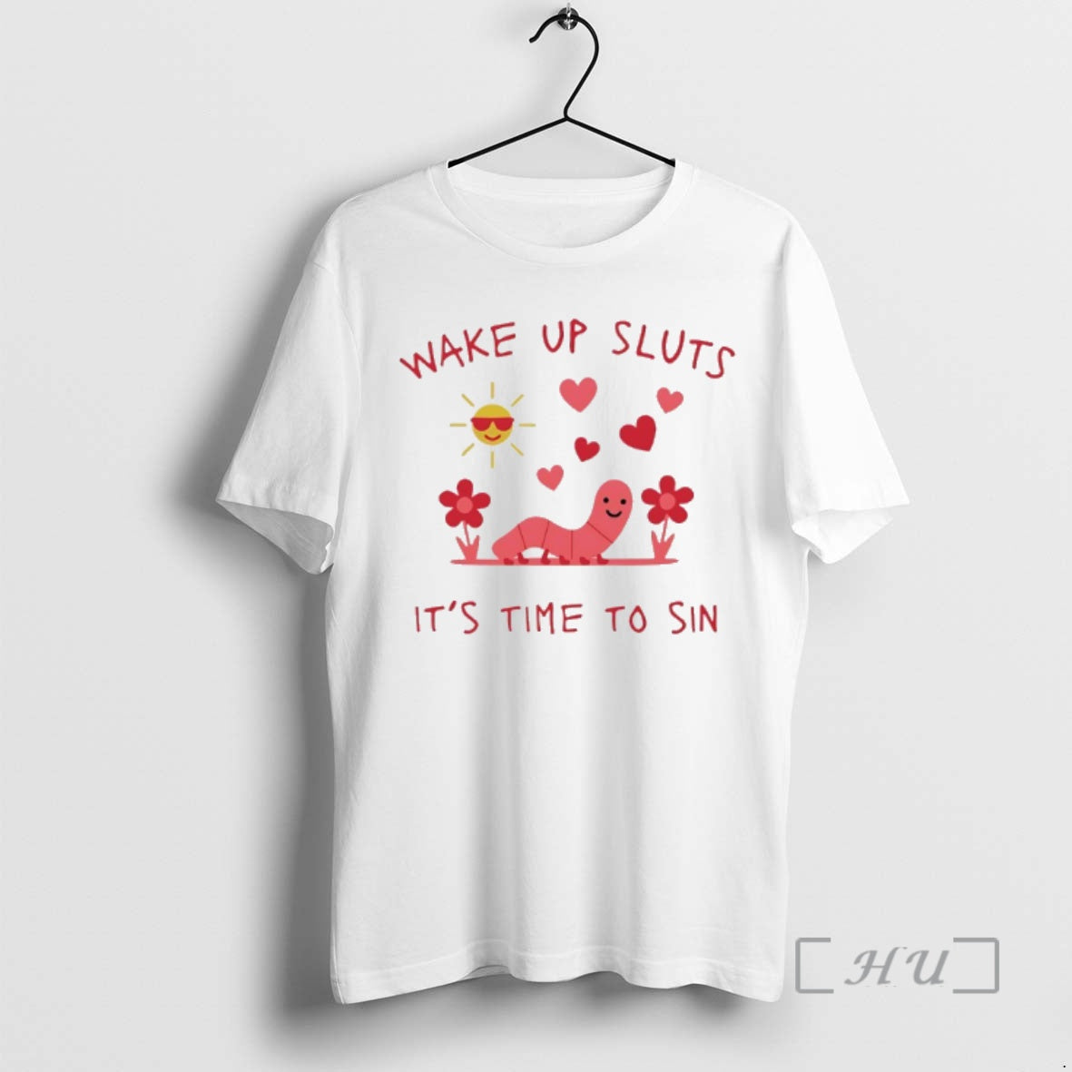 New Worm Wake Up Sluts Its Time To Sin Valentines Day Premium T Shirts Sweater