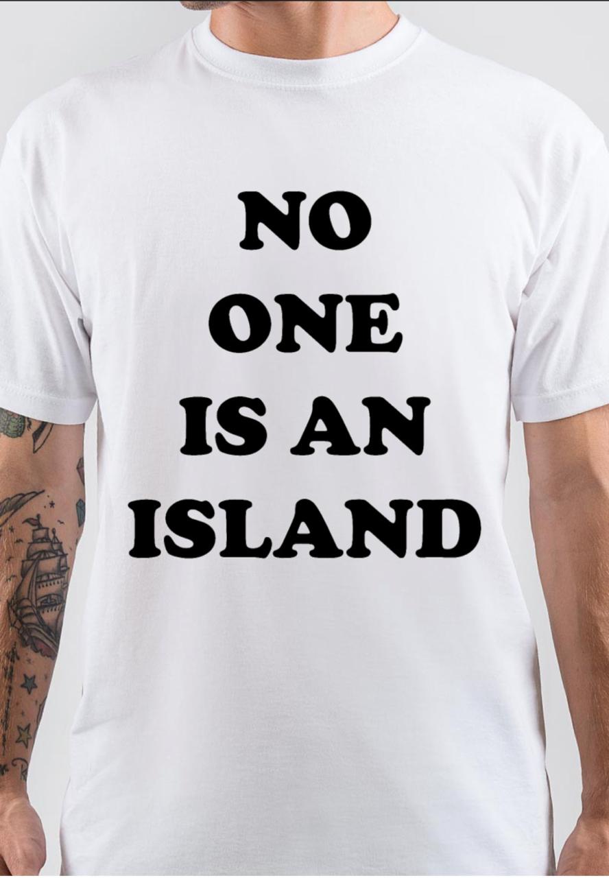 No Man Is An Island T-Shirt
