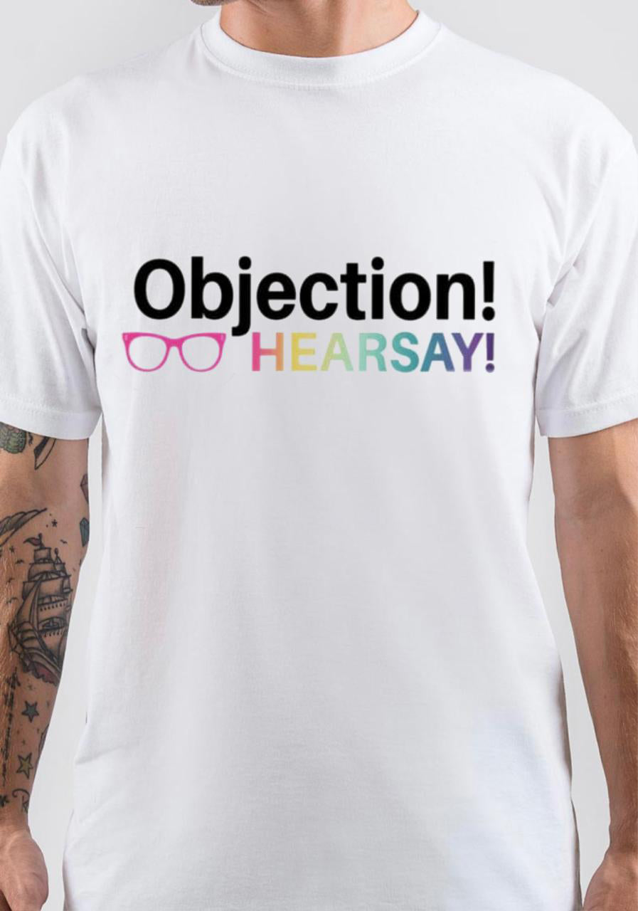 Objection Hearsay T-Shirt