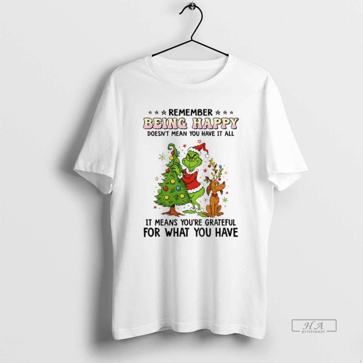Official Grinch Santa Hat Remember Being Happy Doesnt Mean You Have It All It Means