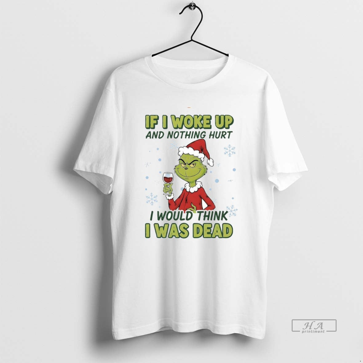 Official Grinch If I Woke Up And Nothing Hurt I Would Think I Was Dead