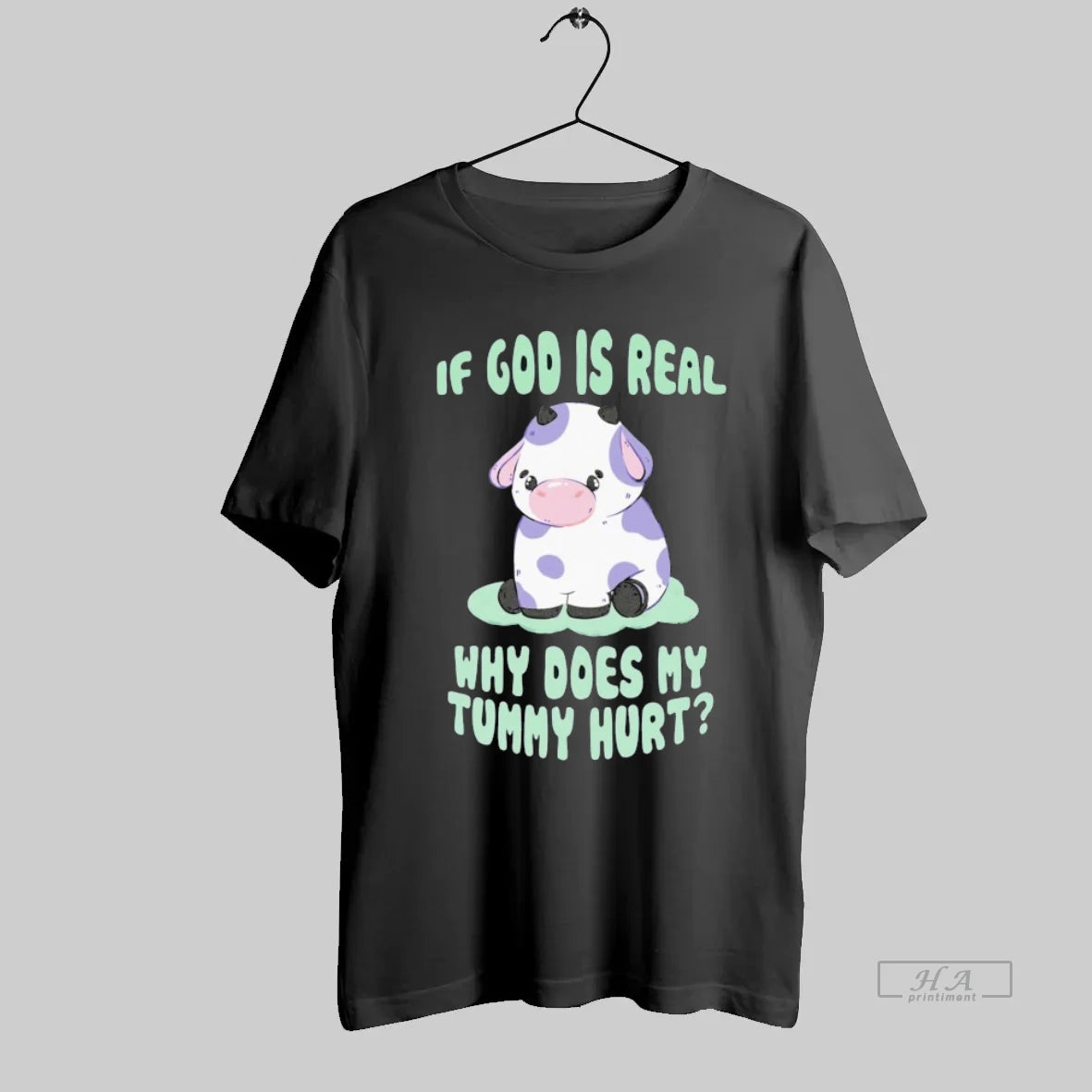 Official If God Is Real Why Does My Tummy Hurt Cow